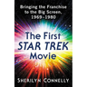 The First Star Trek Movie: Bringing the Franchise to the Big Screen, 1969-1980