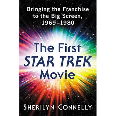 The First Star Trek Movie: Bringing the Franchise to the Big Screen, 1969-1980