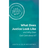 What Does Justice Look Like and Why Does God Care about It?