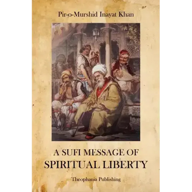A Sufi Message of Spiritual Liberty