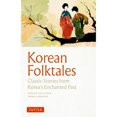 Korean Folktales: Classic Stories from Korea's Enchanted Past