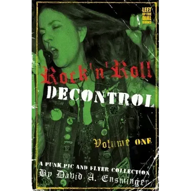 Rock'n'Roll Decontrol: A Punk Pic and Flyer Collection