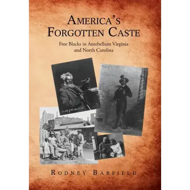 America's Forgotten Caste: Free Blacks in Antebellum Virginia and North Carolina