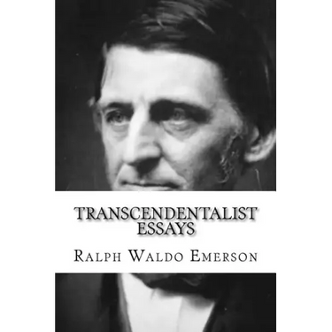 Transcendentalist Essays: Nature, Self Reliance, Walking, and Civil Disobedience