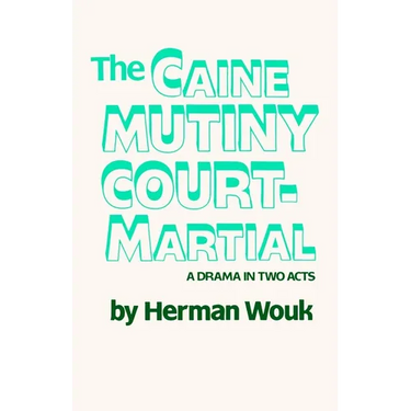 The Caine Mutiny Court-Martial: A Drama In Two Acts
