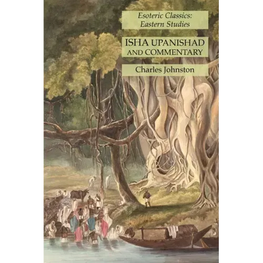Isha Upanishad and Commentary: Esoteric Classics: Eastern Studies