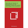 The Law of Values an Exposition of the Primary Causes of Stock and Share Fluctuations