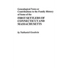 Genealogical Notes or Contributions to the Family History of Some of the First Settlers of Connecticut and Masschusetts