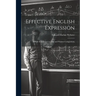 Effective English Expression; a High School Text on Oral and Written Composition;