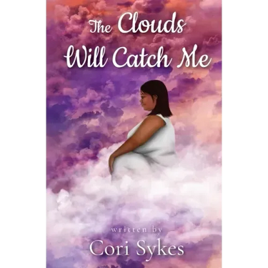 The Clouds Will Catch Me