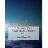 Healing The Universal Family