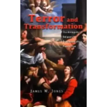 Terror and Transformation: The Ambiguity of Religion in Psychoanalytic Perspective
