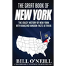 The Great Book of New York: The Crazy History of New York with Amazing Random Facts & Trivia