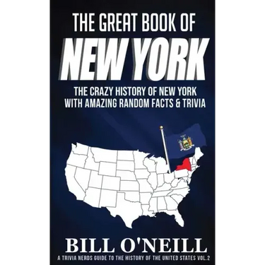 The Great Book of New York: The Crazy History of New York with Amazing Random Facts & Trivia
