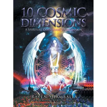 10 Cosmic Dimensions: A Spiritual Guidebook to Ascension