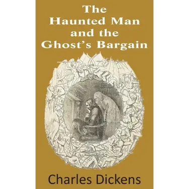 The Haunted Man and the Ghost's Bargain