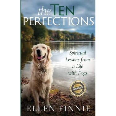 The Ten Perfections: Spiritual Lessons from a Life with Dogs