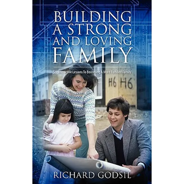 Building a Strong and Loving Family: Six Interactive Lessons To Becoming A More Fulfilled Family