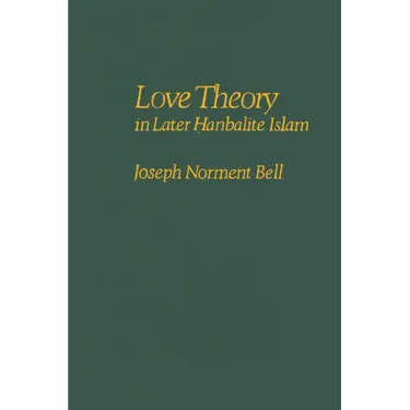 Love Theory in Later Hanbalite Islam