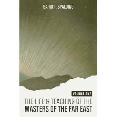 Life and Teaching of the Masters of the Far East (Volume One)