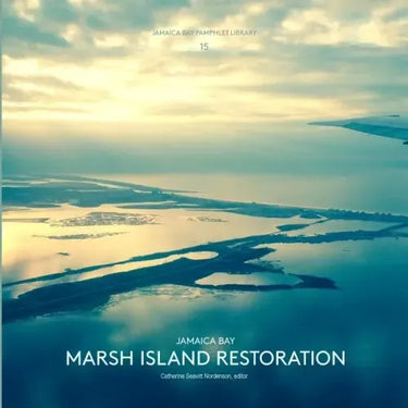 Jamaica Bay Pamphlet Library 15: Jamaica Bay Marsh Island Restoration