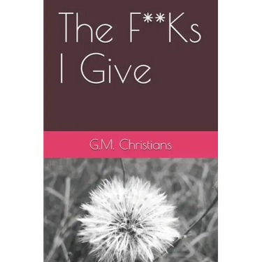 The F**Ks I Give
