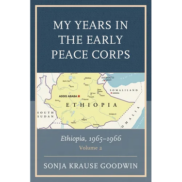 My Years in the Early Peace Corps: Ethiopia, 1965-1966: Volume 2