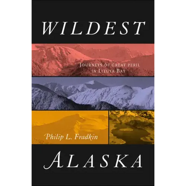 Wildest Alaska: Journeys of Great Peril in Lituya Bay
