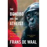 The Bonobo and the Atheist: In Search of Humanism Among the Primates