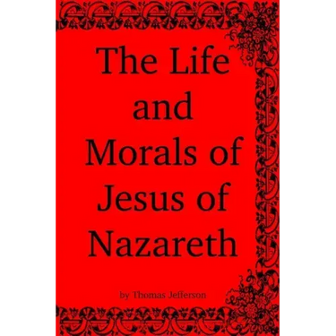 The Life and Morals of Jesus of Nazareth