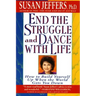 End the Struggle and Dance with Life: How to Build Yourself Up When the World Gets You Down