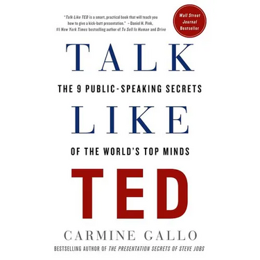 Talk Like Ted: The 9 Public-Speaking Secrets of the World's Top Minds