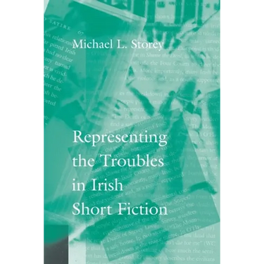 Representing the Troubles in Irish Short Fiction