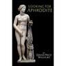 Looking for Aphrodite