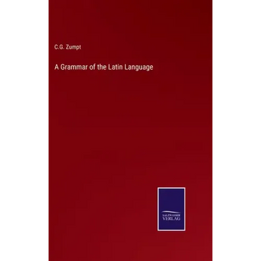 A Grammar of the Latin Language