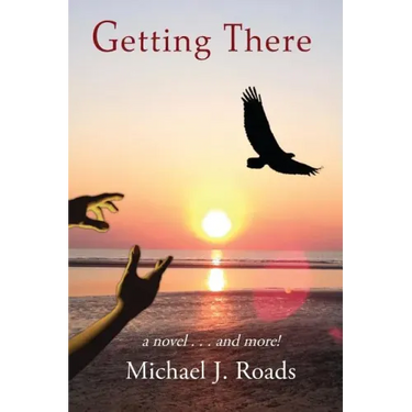 Getting There: A novel and more!