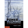 Power and Willpower in the American Future: Why the United States Is Not Destined to Decline