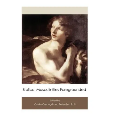 Biblical Masculinities Foregrounded