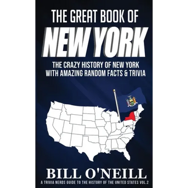 The Great Book of New York: The Crazy History of New York with Amazing Random Facts & Trivia