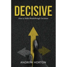 Decisive: How to Make Breakthrough Decisions