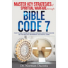 Master Key Strategies of Spiritual Warfare through BIBLE CODE 7