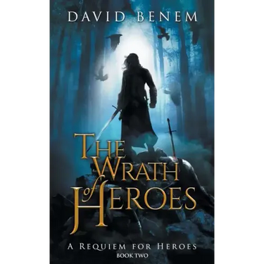 The Wrath of Heroes