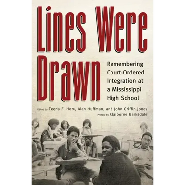 Lines Were Drawn: Remembering Court-Ordered Integration at a Mississippi High School