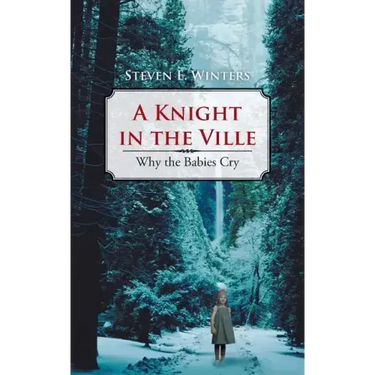 A Knight in the Ville: Why the Babies Cry