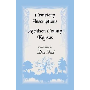 Cemetery Inscriptions, Atchison County, Kansas