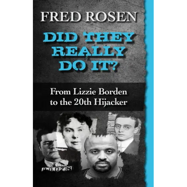 Did They Really Do It?: From Lizzie Borden to the 20th Hijacker