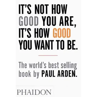 It's Not How Good You Are, It's How Good You Want to Be