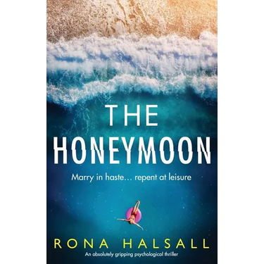 The Honeymoon: An absolutely gripping psychological thriller