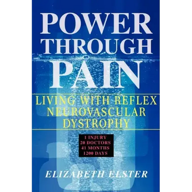Power Through Pain: Living with Reflex Neurovascular Dystrophy