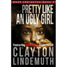 Pretty Like an Ugly Girl